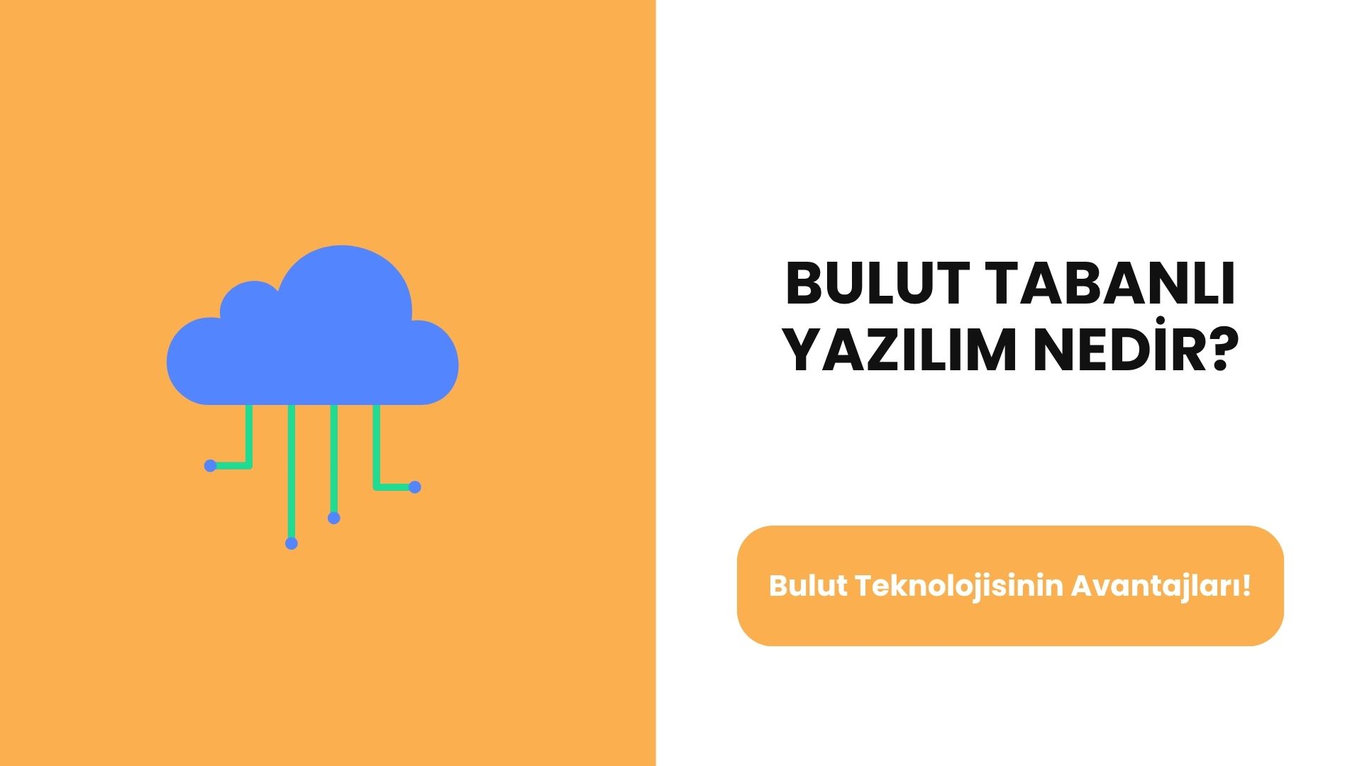 Bulut Tabanlı Yazılım Nedir? Bulut Teknolojisinin Avantajları!