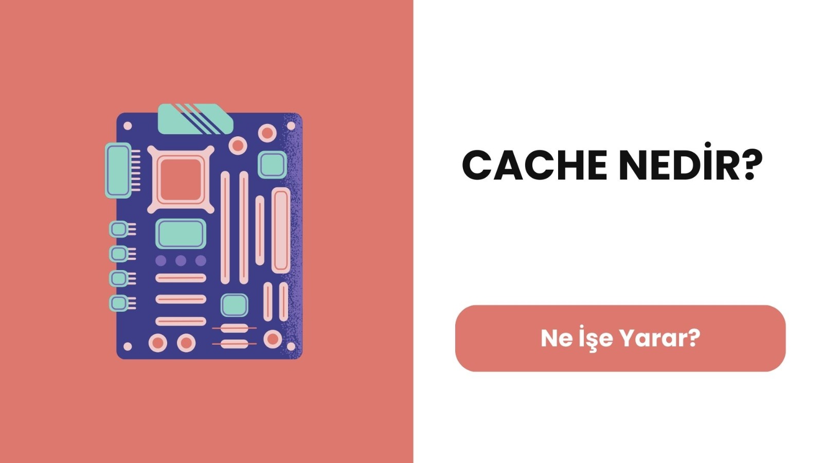 Cache Nedir? Ne İşe Yarar?
