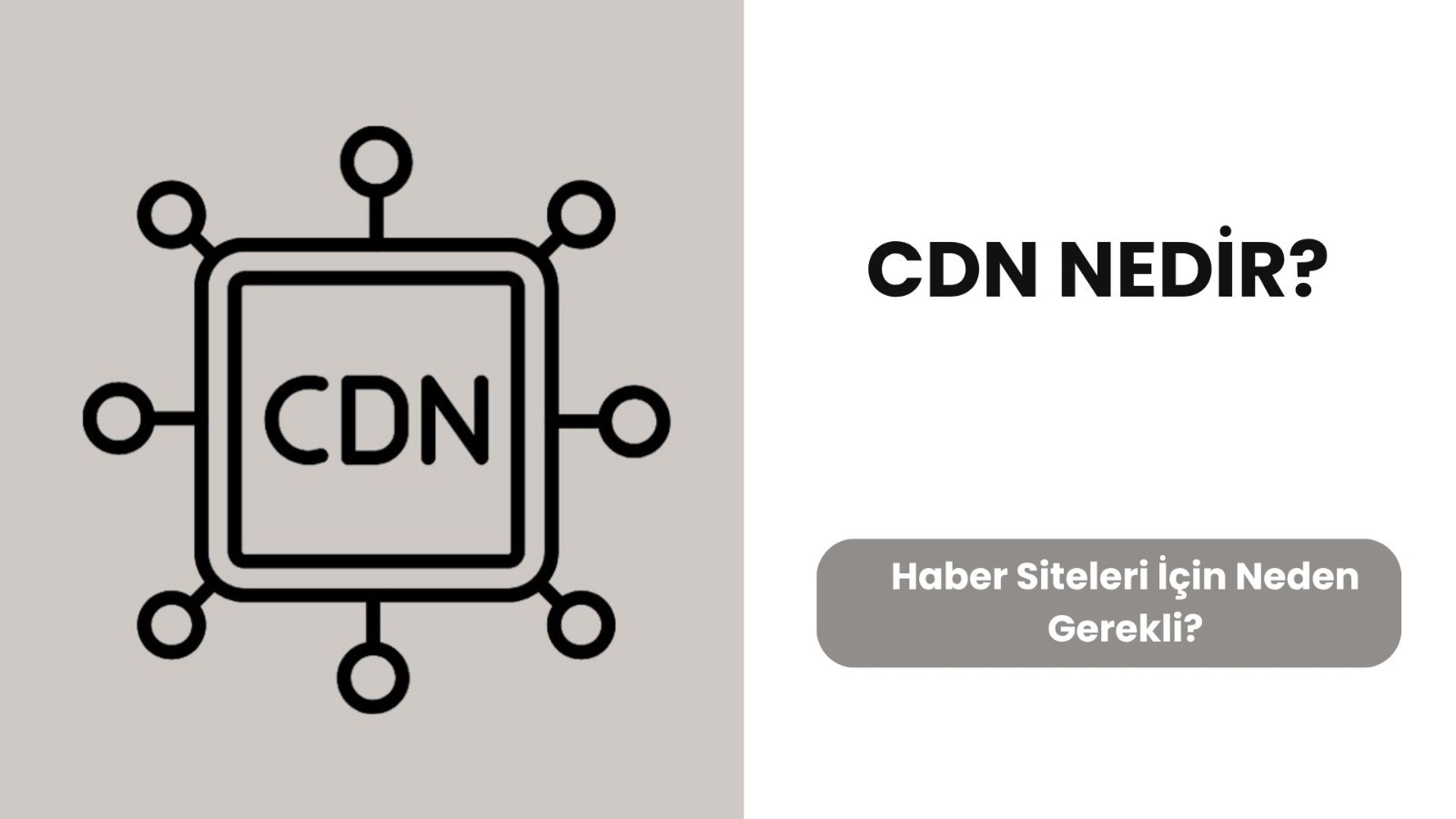 CDN Nedir? Haber Siteleri İçin Neden Gerekli?