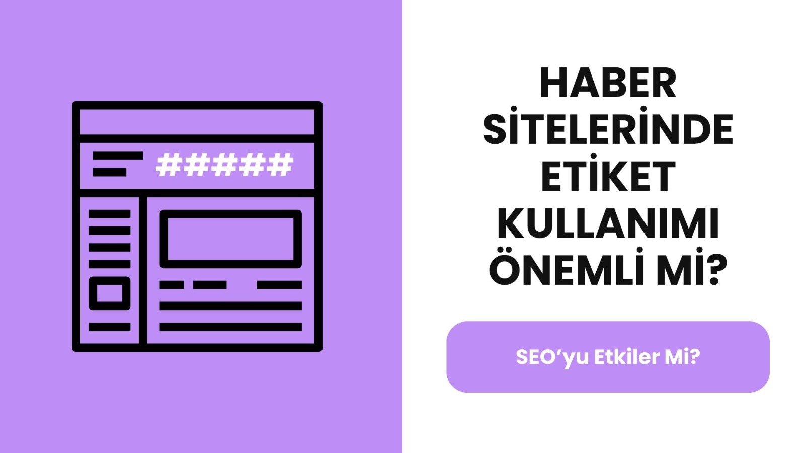 Haber Sitelerinde Etiket Kullanımı Önemli Mi? SEO'yu Etkiler Mi?