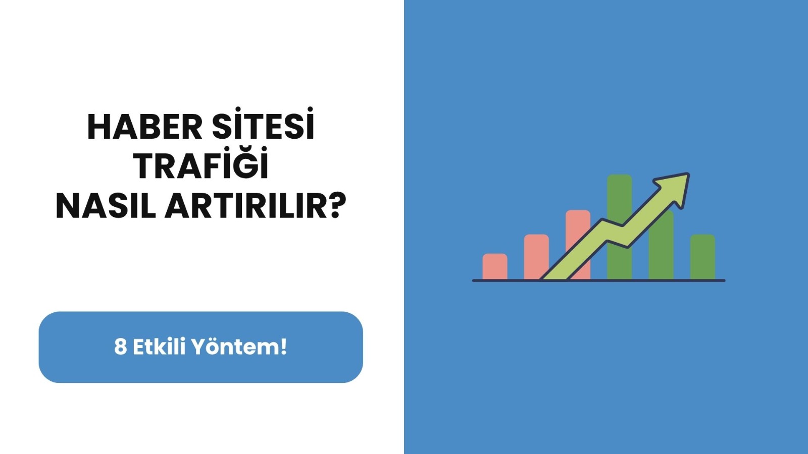 Haber Sitesi Trafiği Nasıl Artırılır? 8 Etkili Yöntem!